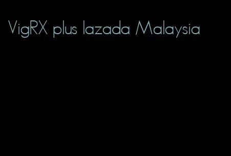 VigRX plus lazada Malaysia