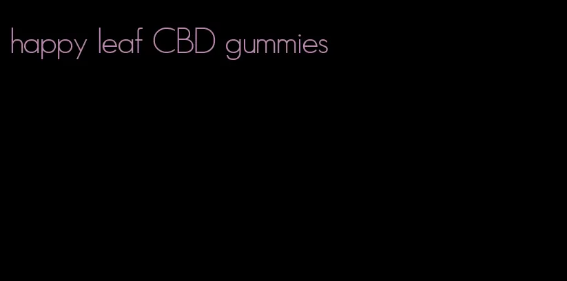 happy leaf CBD gummies