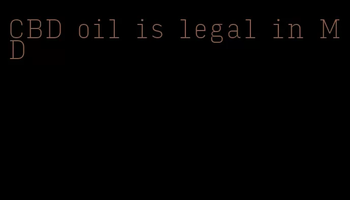 CBD oil is legal in MD