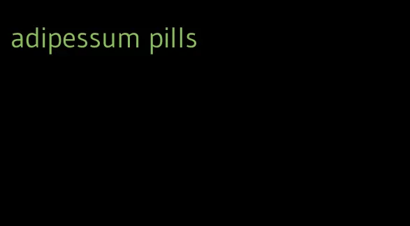 adipessum pills