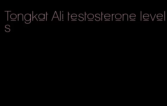 Tongkat Ali testosterone levels