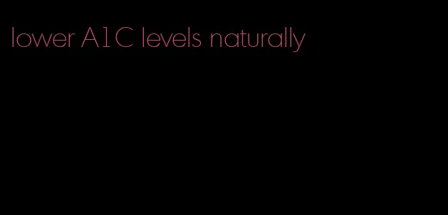 lower A1C levels naturally