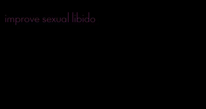 improve sexual libido