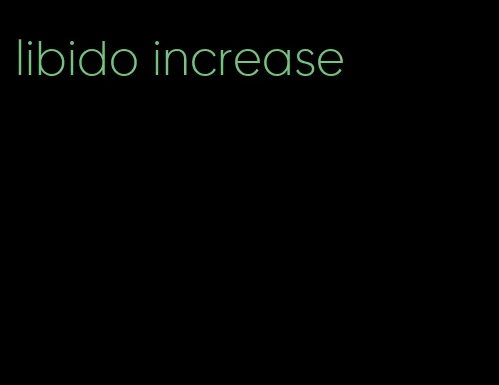 libido increase
