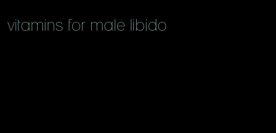 vitamins for male libido