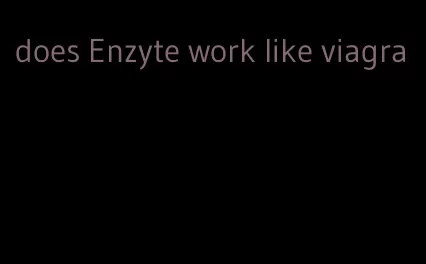 does Enzyte work like viagra