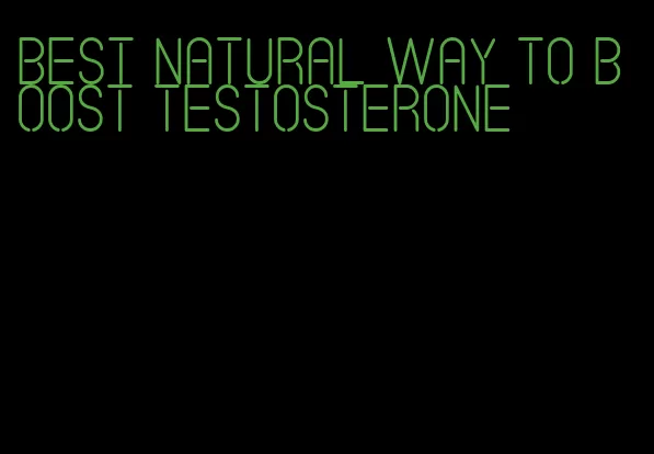 best natural way to boost testosterone