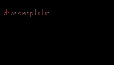 dr oz diet pills list