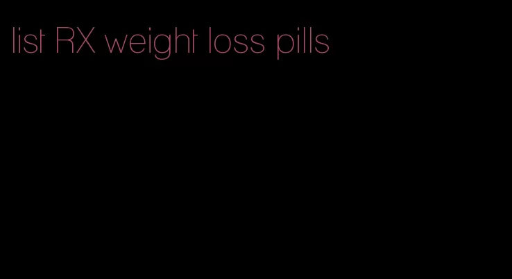 list RX weight loss pills