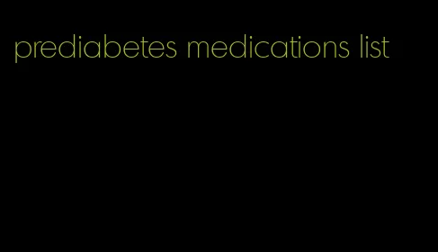 prediabetes medications list
