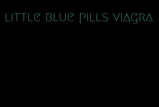 little blue pills viagra
