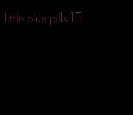 little blue pills 15