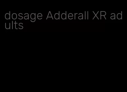 dosage Adderall XR adults