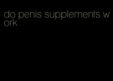 do penis supplements work