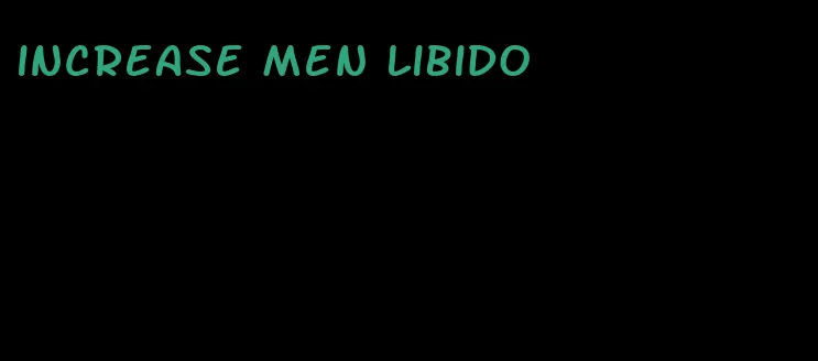 increase men libido