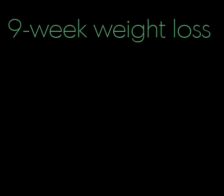 9-week weight loss