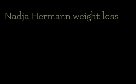 Nadja Hermann weight loss