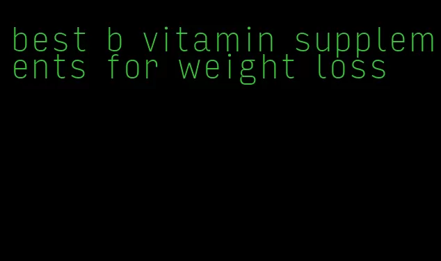 best b vitamin supplements for weight loss