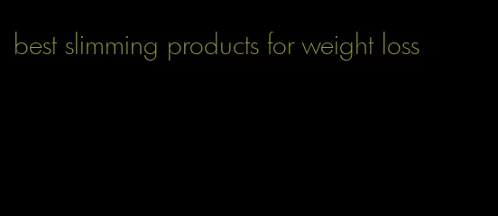 best slimming products for weight loss