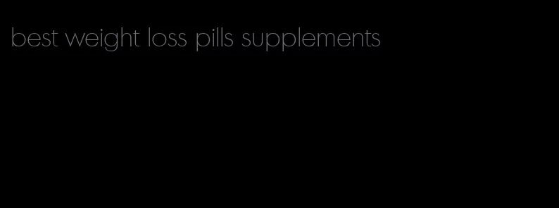 best weight loss pills supplements