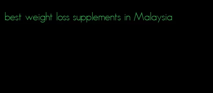 best weight loss supplements in Malaysia