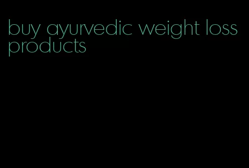buy ayurvedic weight loss products