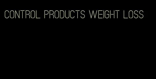 control products weight loss