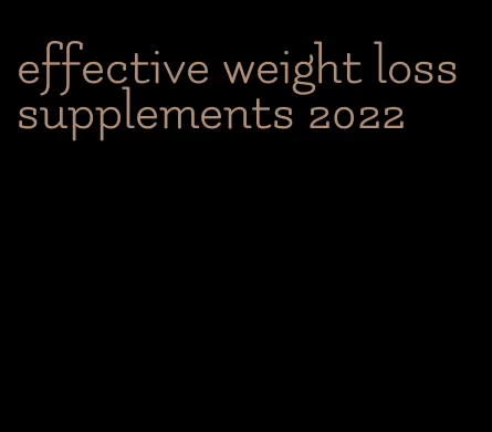 effective weight loss supplements 2022