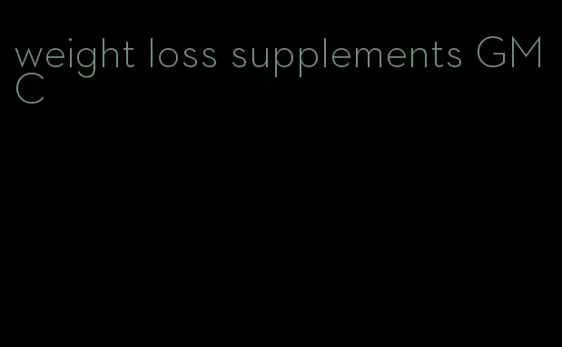 weight loss supplements GMC