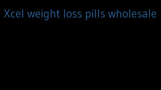 Xcel weight loss pills wholesale