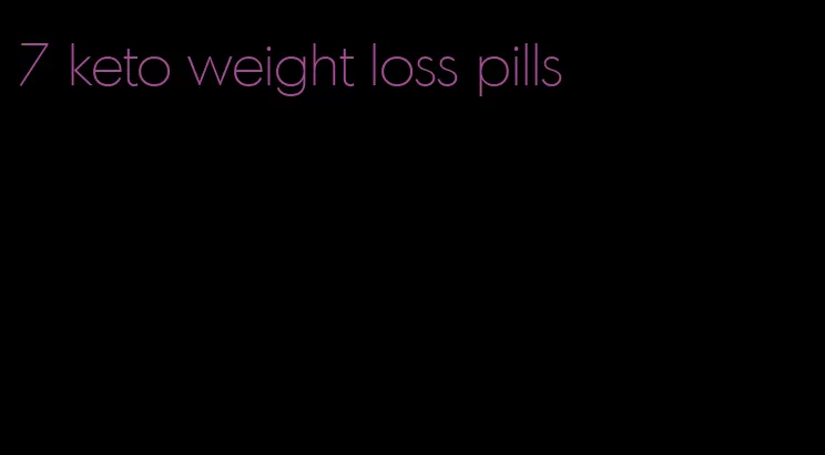 7 keto weight loss pills
