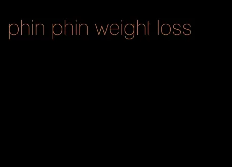 phin phin weight loss