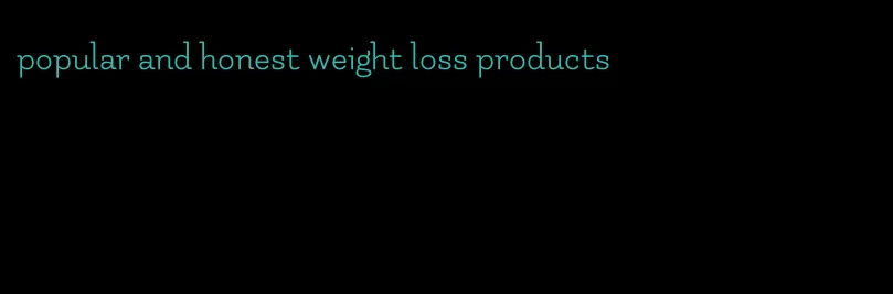 popular and honest weight loss products