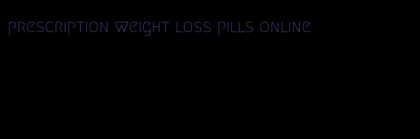 prescription weight loss pills online