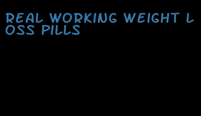real working weight loss pills