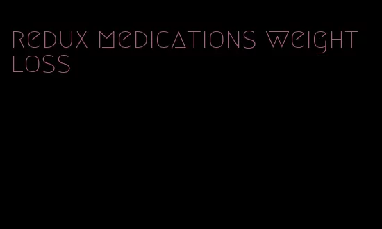 redux medications weight loss