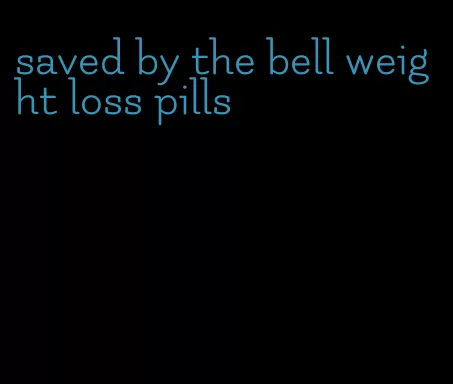 saved by the bell weight loss pills