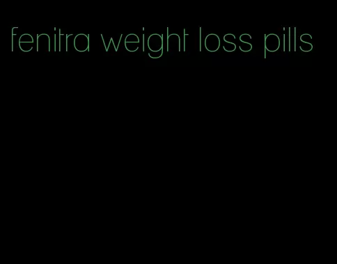 fenitra weight loss pills