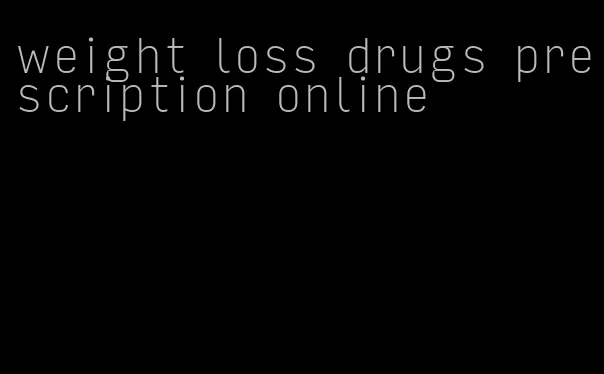 weight loss drugs prescription online