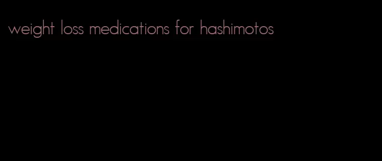 weight loss medications for hashimotos