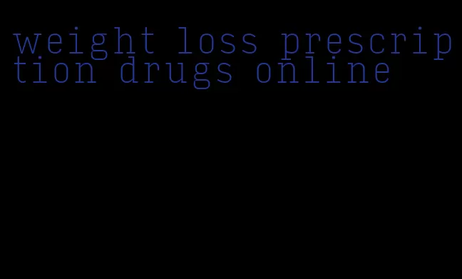 weight loss prescription drugs online