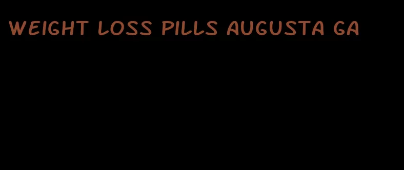 weight loss pills Augusta ga