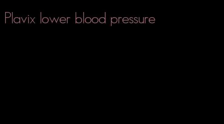 Plavix lower blood pressure