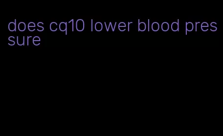 does cq10 lower blood pressure