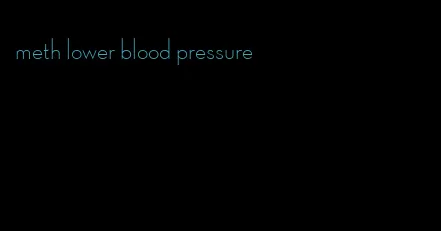 meth lower blood pressure