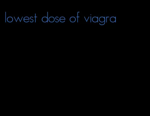 lowest dose of viagra