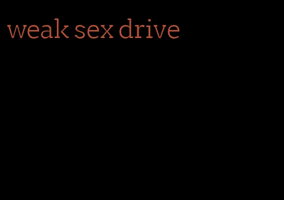 weak sex drive