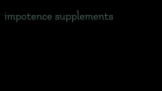 impotence supplements