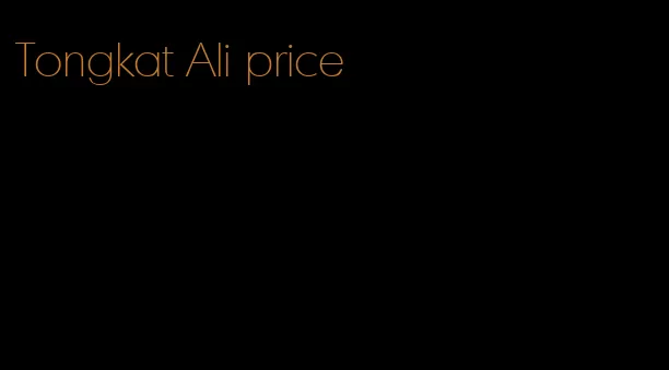 Tongkat Ali price