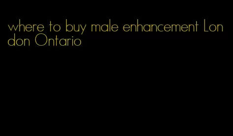 where to buy male enhancement London Ontario